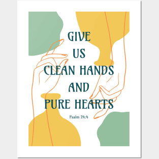 Give Us Clean Hands and Pure Hearts - Psalm 24 4 - Bible Verse Quotes Posters and Art